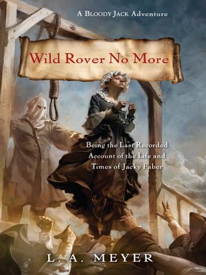 cover image of Wild Rover No More: Being the Last Recorded Account of the Life & Times of Jacky Faber